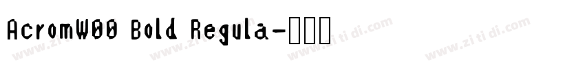 AcromW00 Bold Regula字体转换